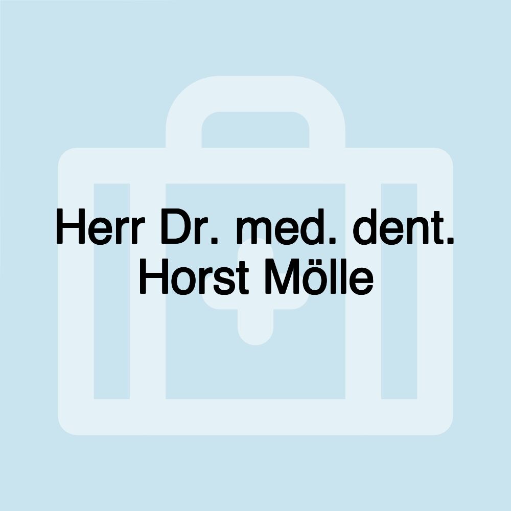 Herr Dr. med. dent. Horst Mölle