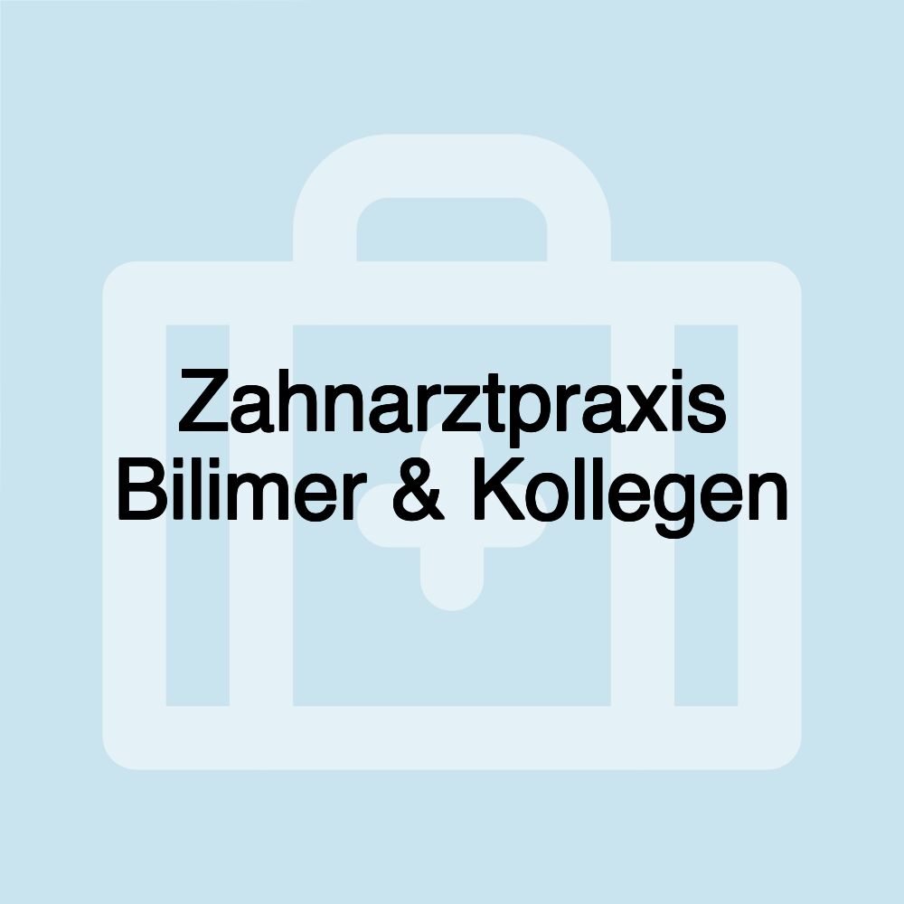 Zahnarztpraxis Bilimer & Kollegen