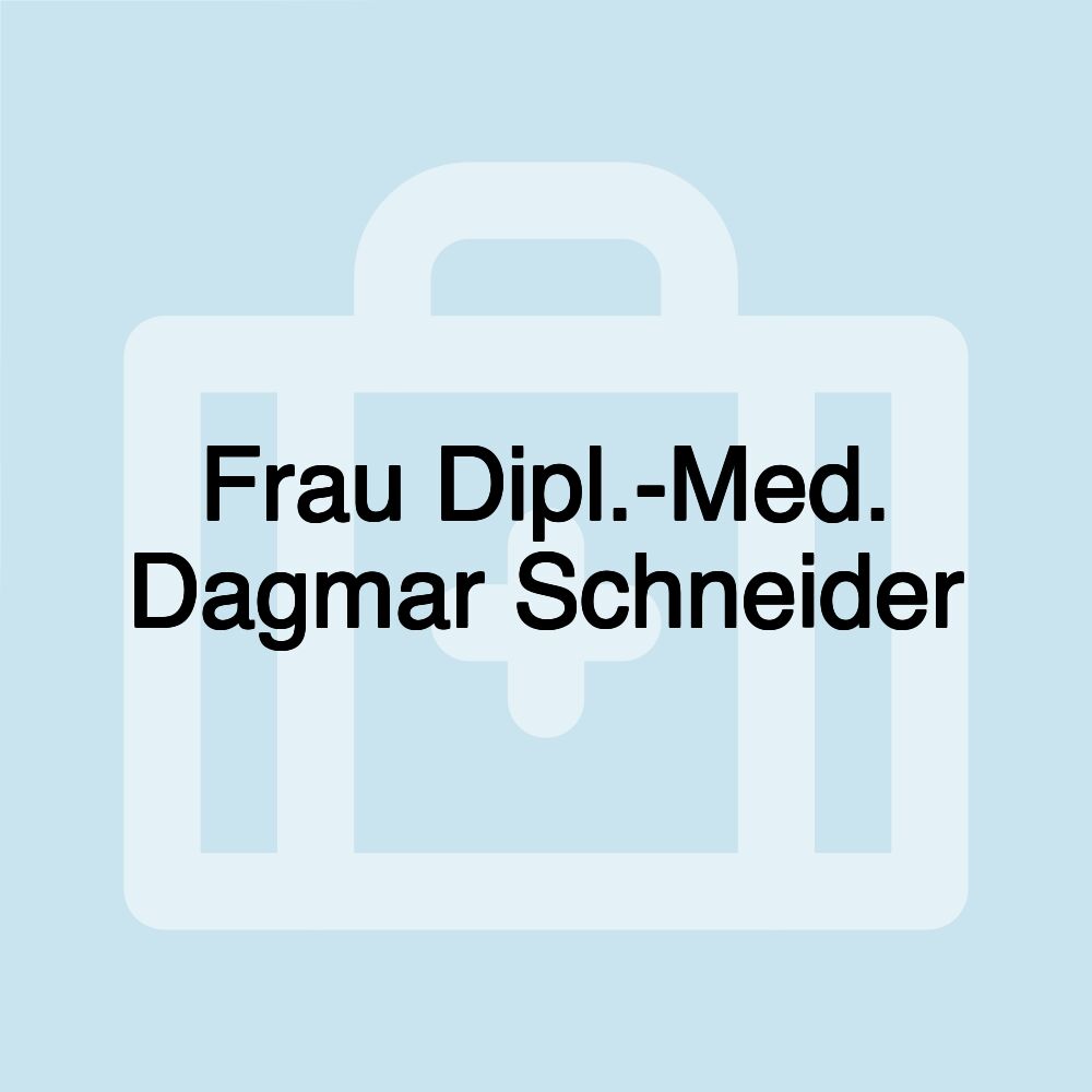 Frau Dipl.-Med. Dagmar Schneider