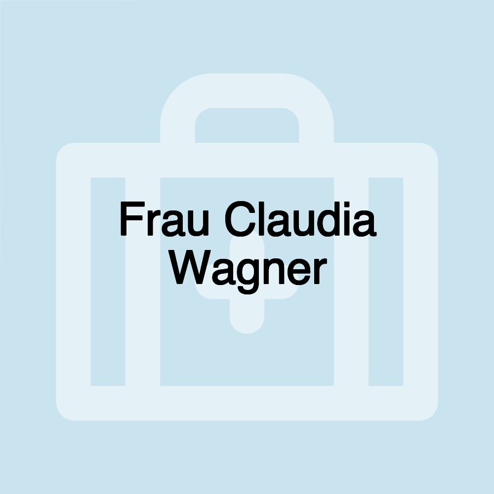 Frau Claudia Wagner