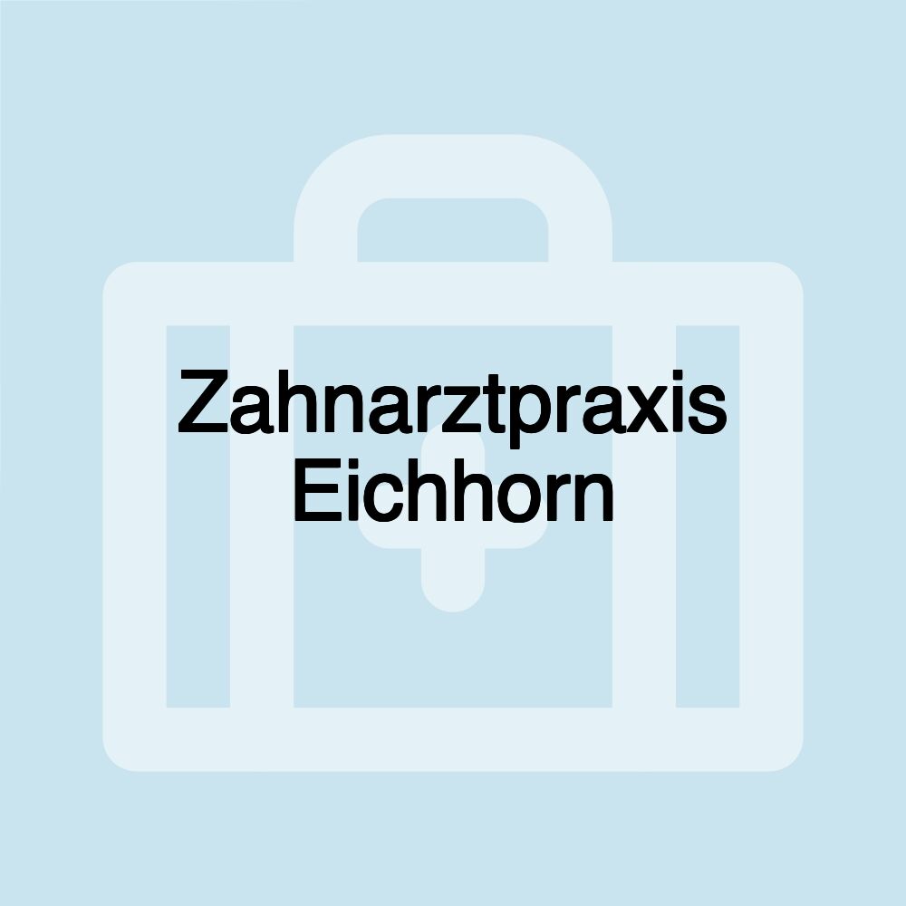 Zahnarztpraxis Eichhorn