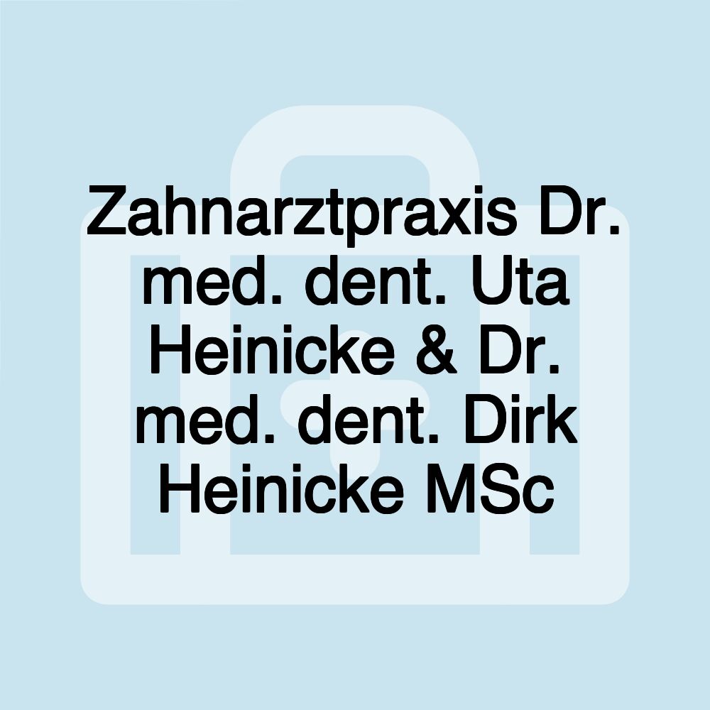 Zahnarztpraxis Dr. med. dent. Uta Heinicke & Dr. med. dent. Dirk Heinicke MSc