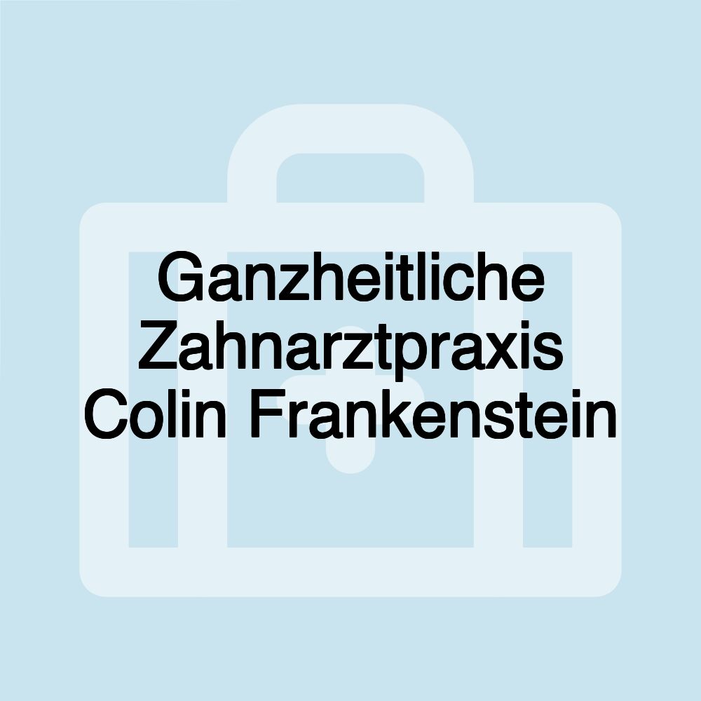 Ganzheitliche Zahnarztpraxis Colin Frankenstein