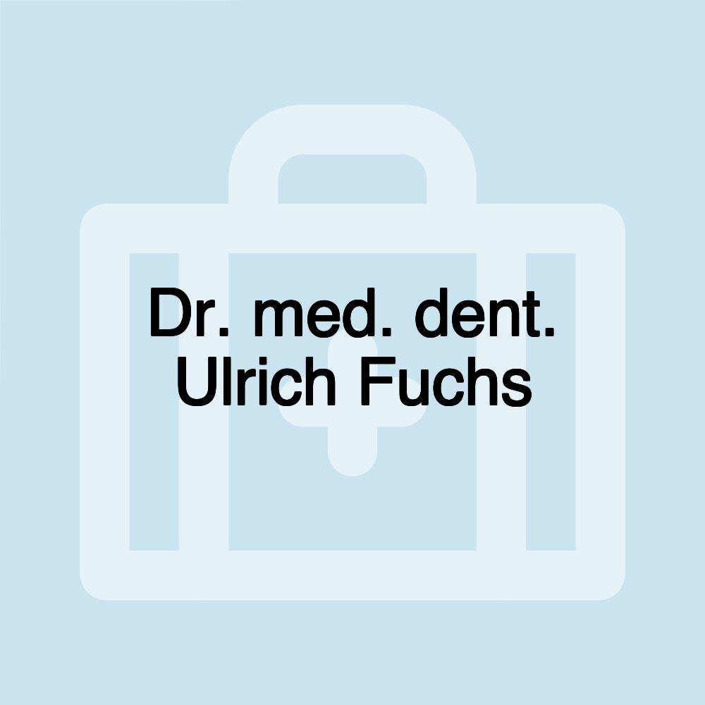 Dr. med. dent. Ulrich Fuchs