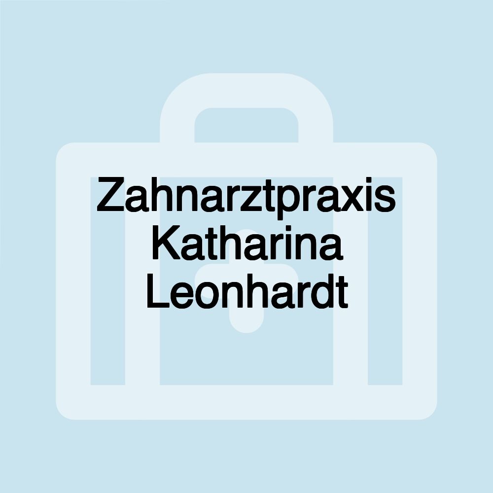 Zahnarztpraxis Katharina Leonhardt