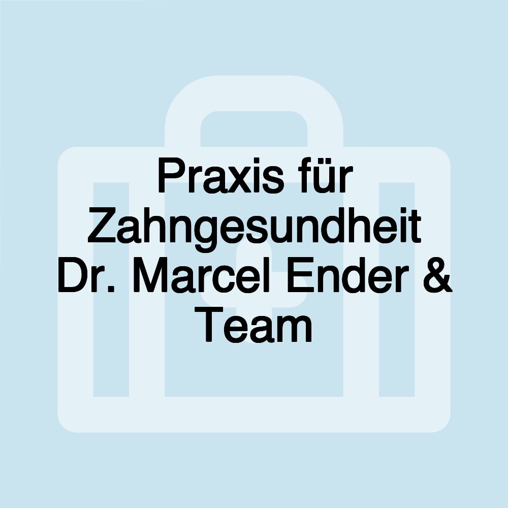 Praxis für Zahngesundheit Dr. Marcel Ender & Team