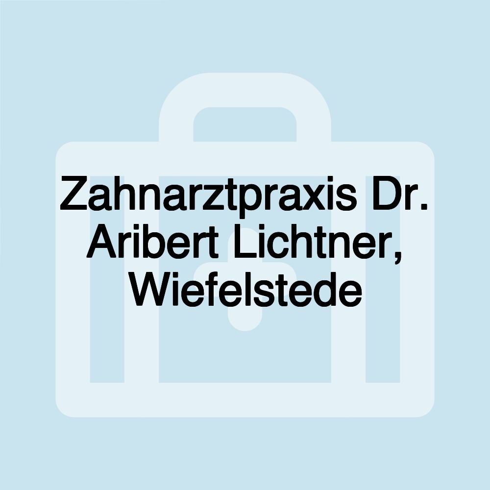 Zahnarztpraxis Dr. Aribert Lichtner, Wiefelstede