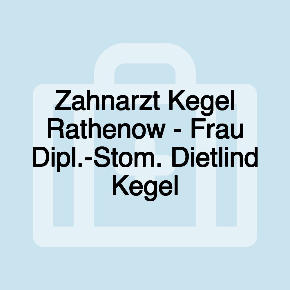 Zahnarzt Kegel Rathenow - Frau Dipl.-Stom. Dietlind Kegel