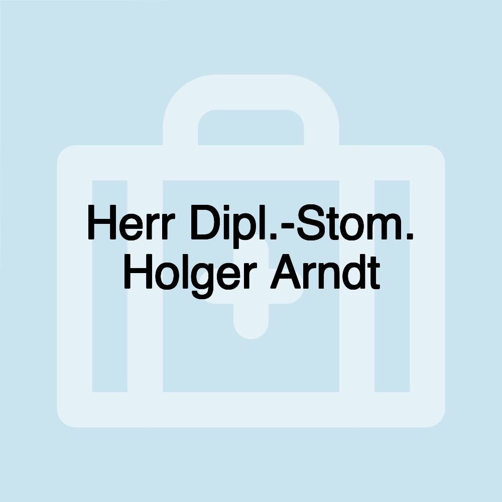 Herr Dipl.-Stom. Holger Arndt