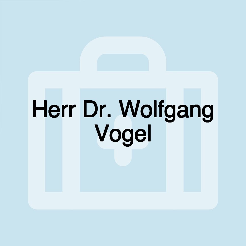 Herr Dr. Wolfgang Vogel