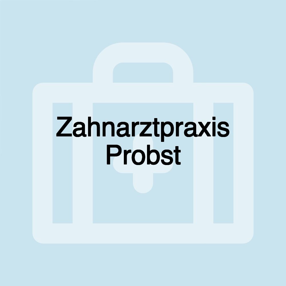 Zahnarztpraxis Probst