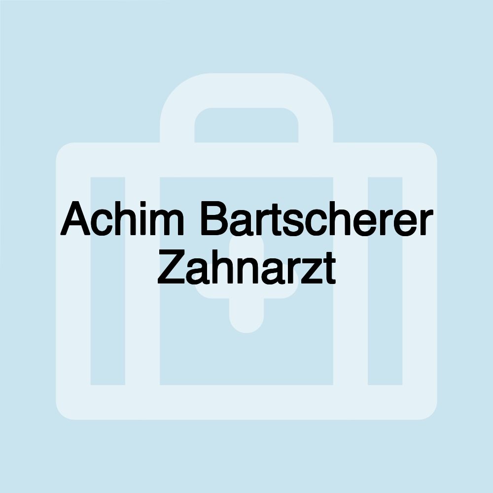 Achim Bartscherer Zahnarzt