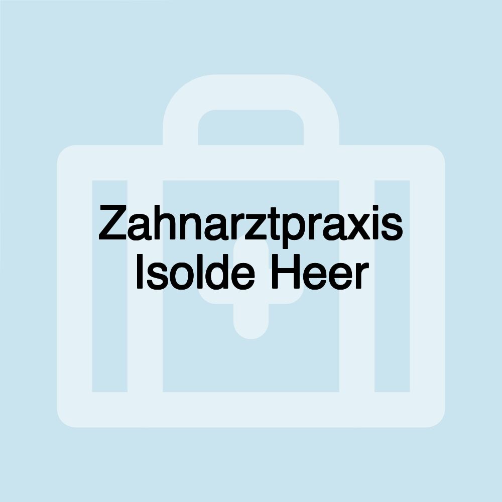 Zahnarztpraxis Isolde Heer