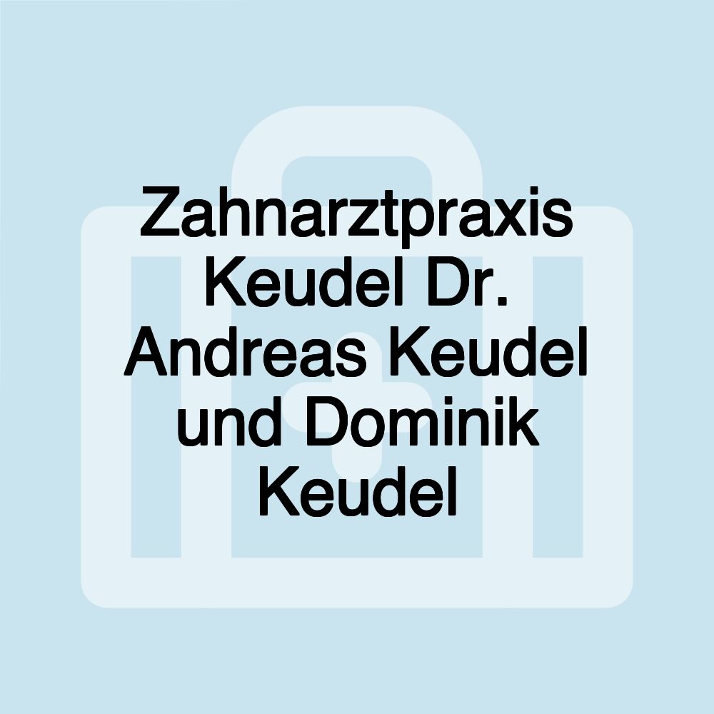 Zahnarztpraxis Keudel Dr. Andreas Keudel und Dominik Keudel