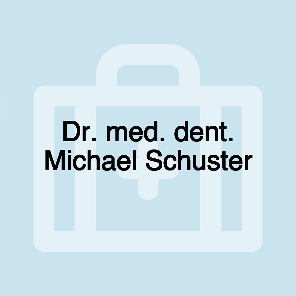 Dr. med. dent. Michael Schuster