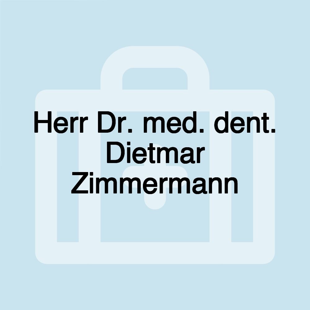 Herr Dr. med. dent. Dietmar Zimmermann