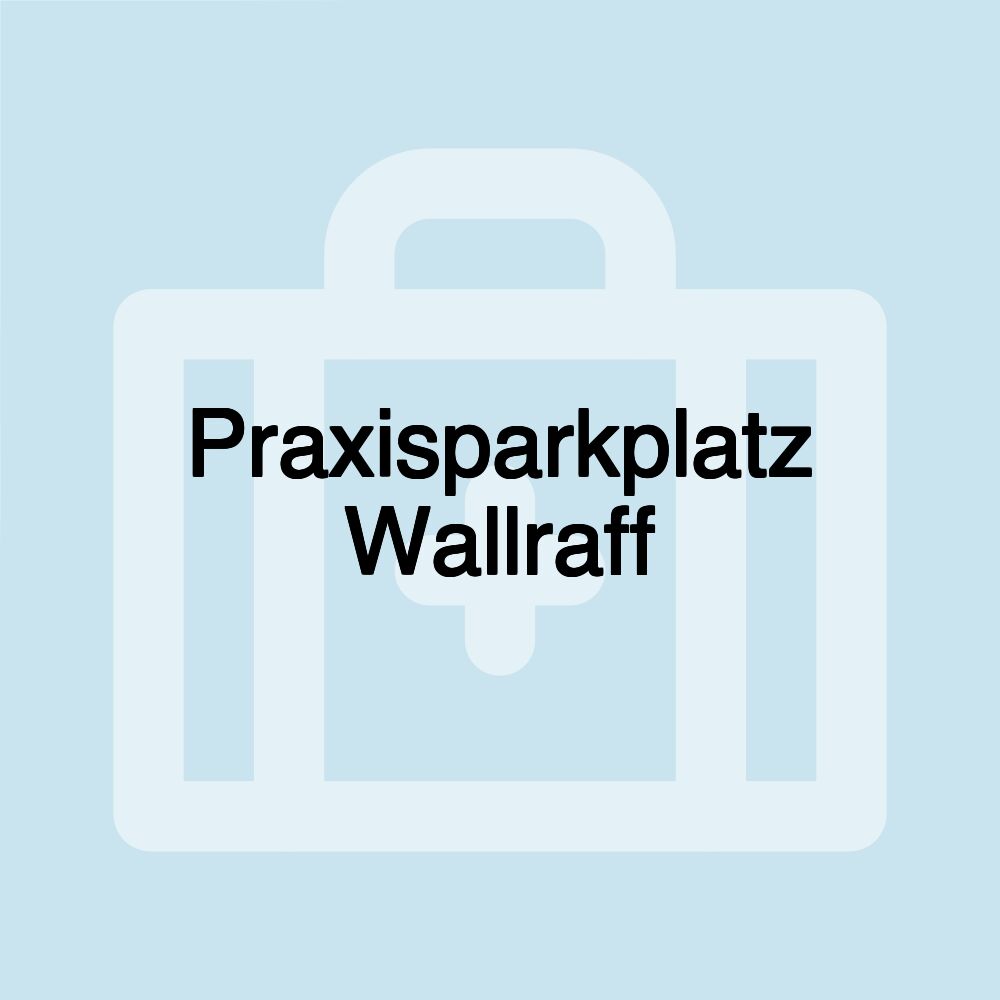 Praxisparkplatz Wallraff