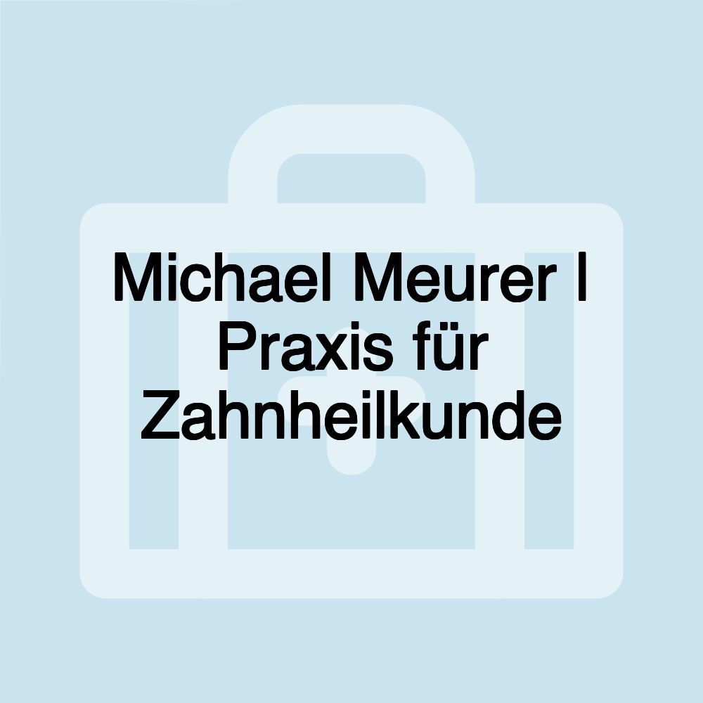 Michael Meurer | Praxis für Zahnheilkunde