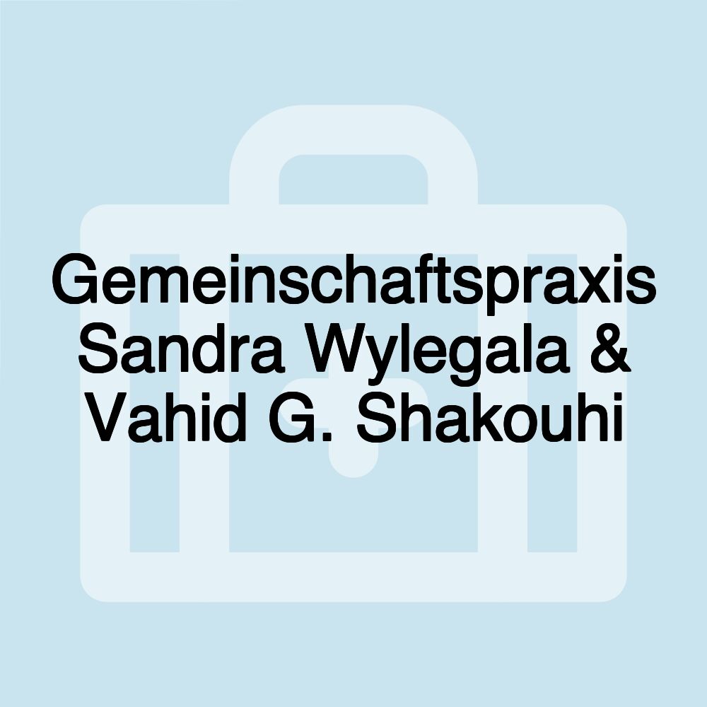 Gemeinschaftspraxis Sandra Wylegala & Vahid G. Shakouhi