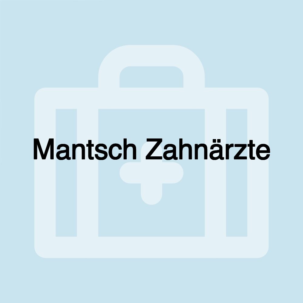 Mantsch Zahnärzte