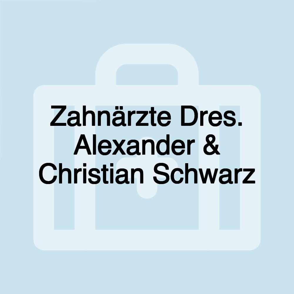 Zahnärzte Dres. Alexander & Christian Schwarz