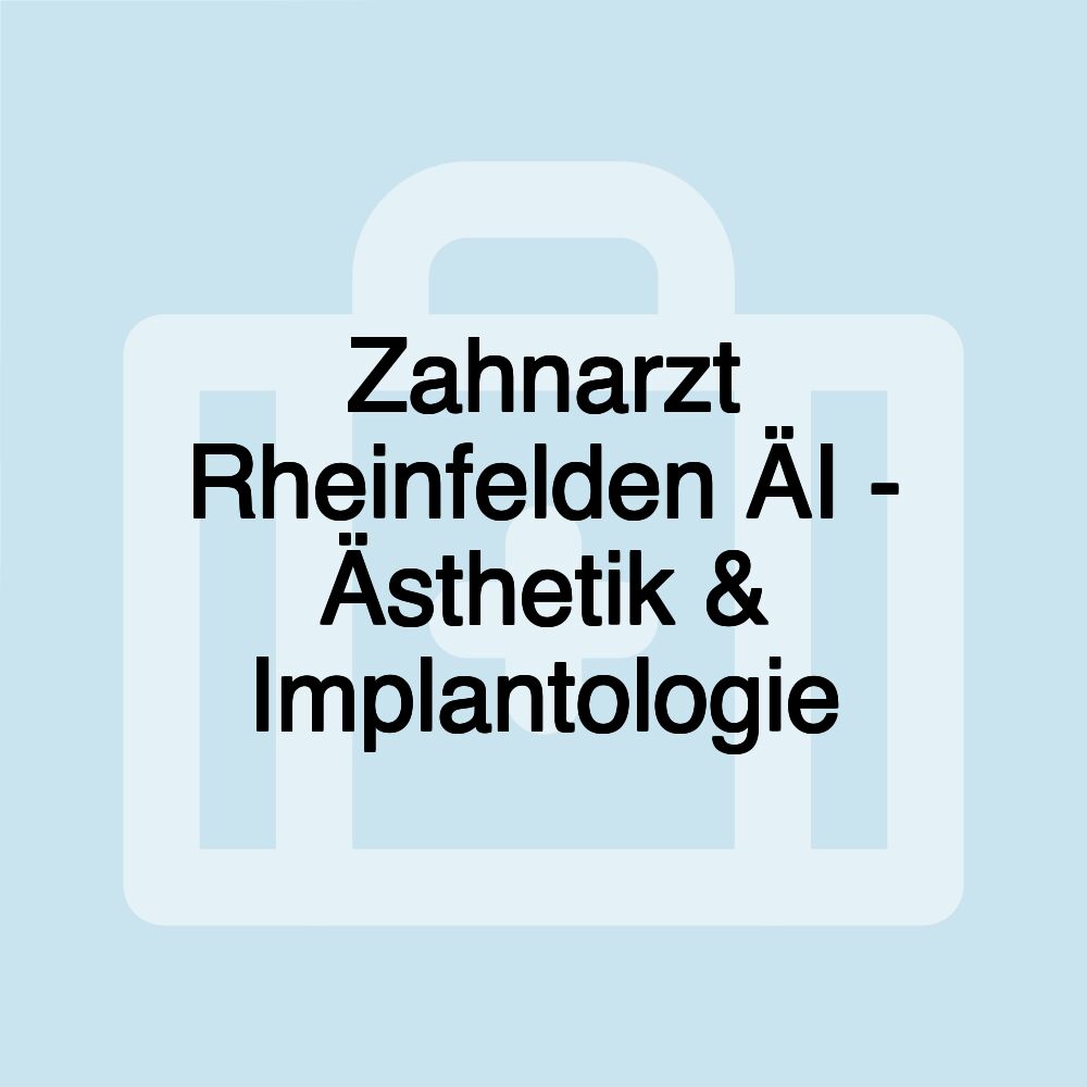 Zahnarzt Rheinfelden ÄI - Ästhetik & Implantologie