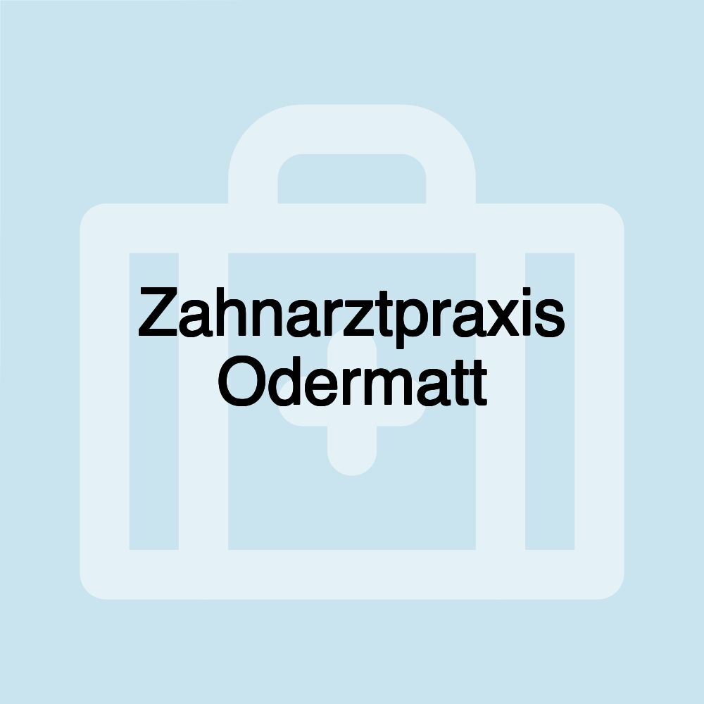 Zahnarztpraxis Odermatt