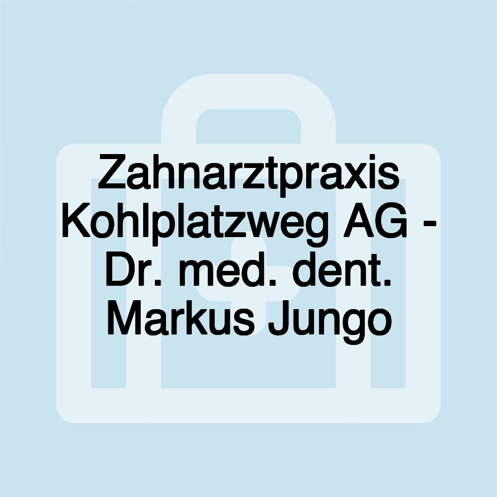 Zahnarztpraxis Kohlplatzweg AG - Dr. med. dent. Markus Jungo