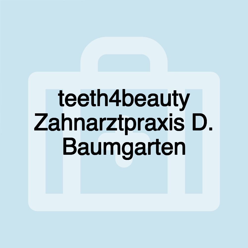 teeth4beauty Zahnarztpraxis D. Baumgarten