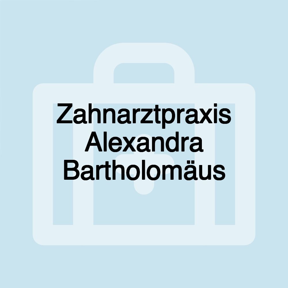 Zahnarztpraxis Alexandra Bartholomäus