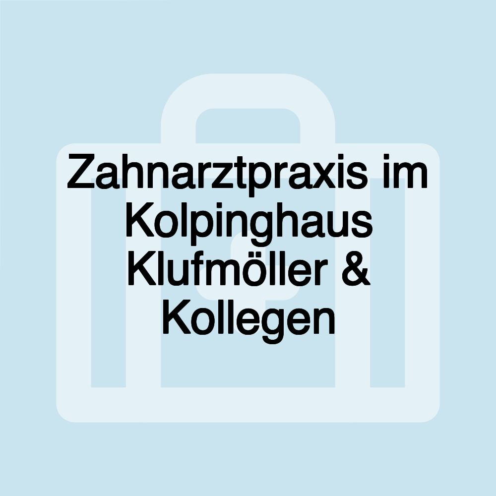 Zahnarztpraxis im Kolpinghaus Klufmöller & Kollegen