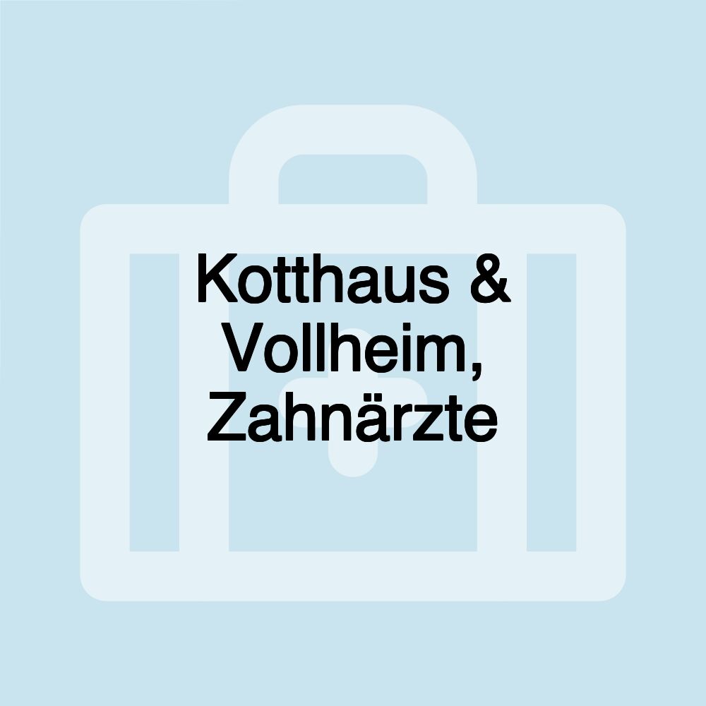 Kotthaus & Vollheim, Zahnärzte