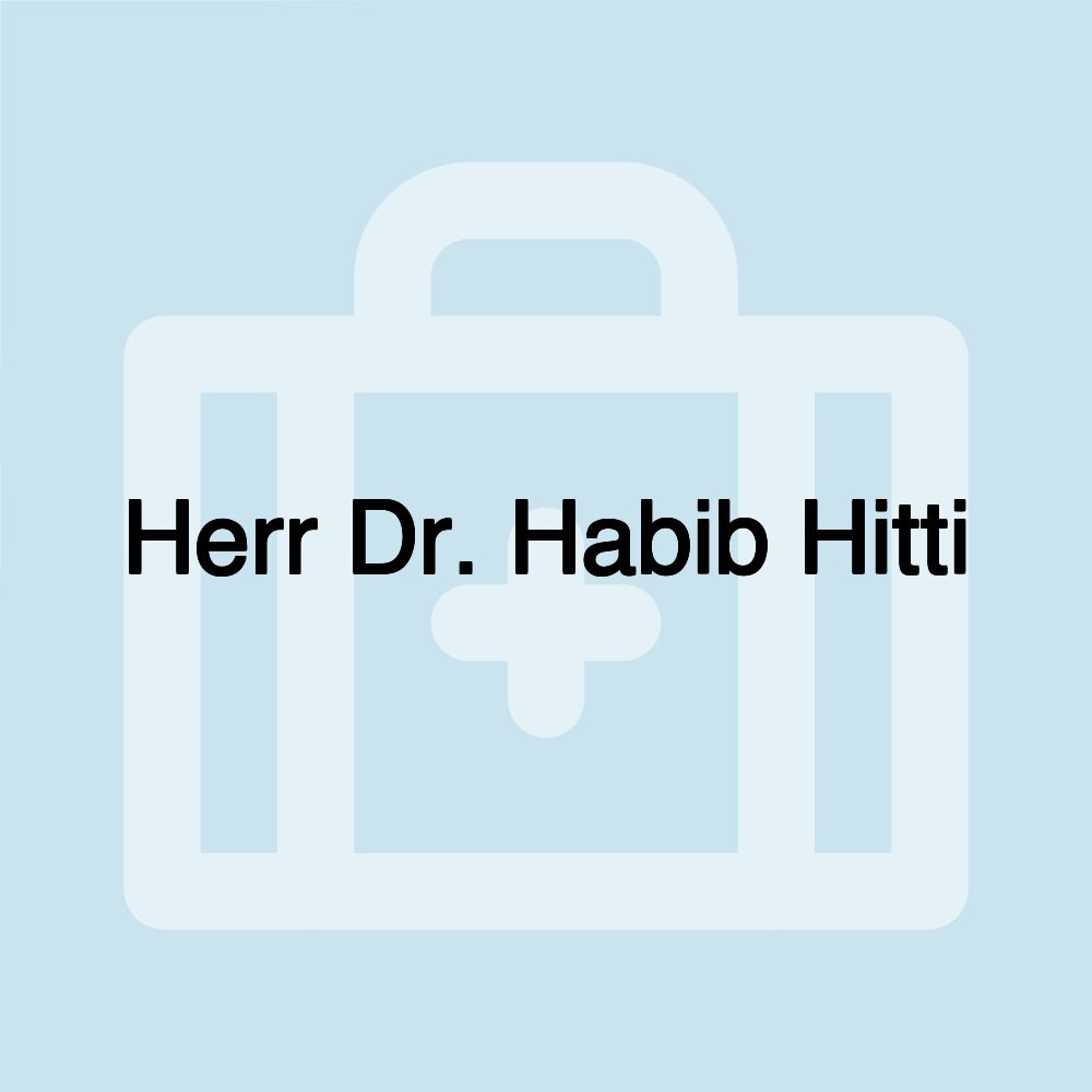 Herr Dr. Habib Hitti