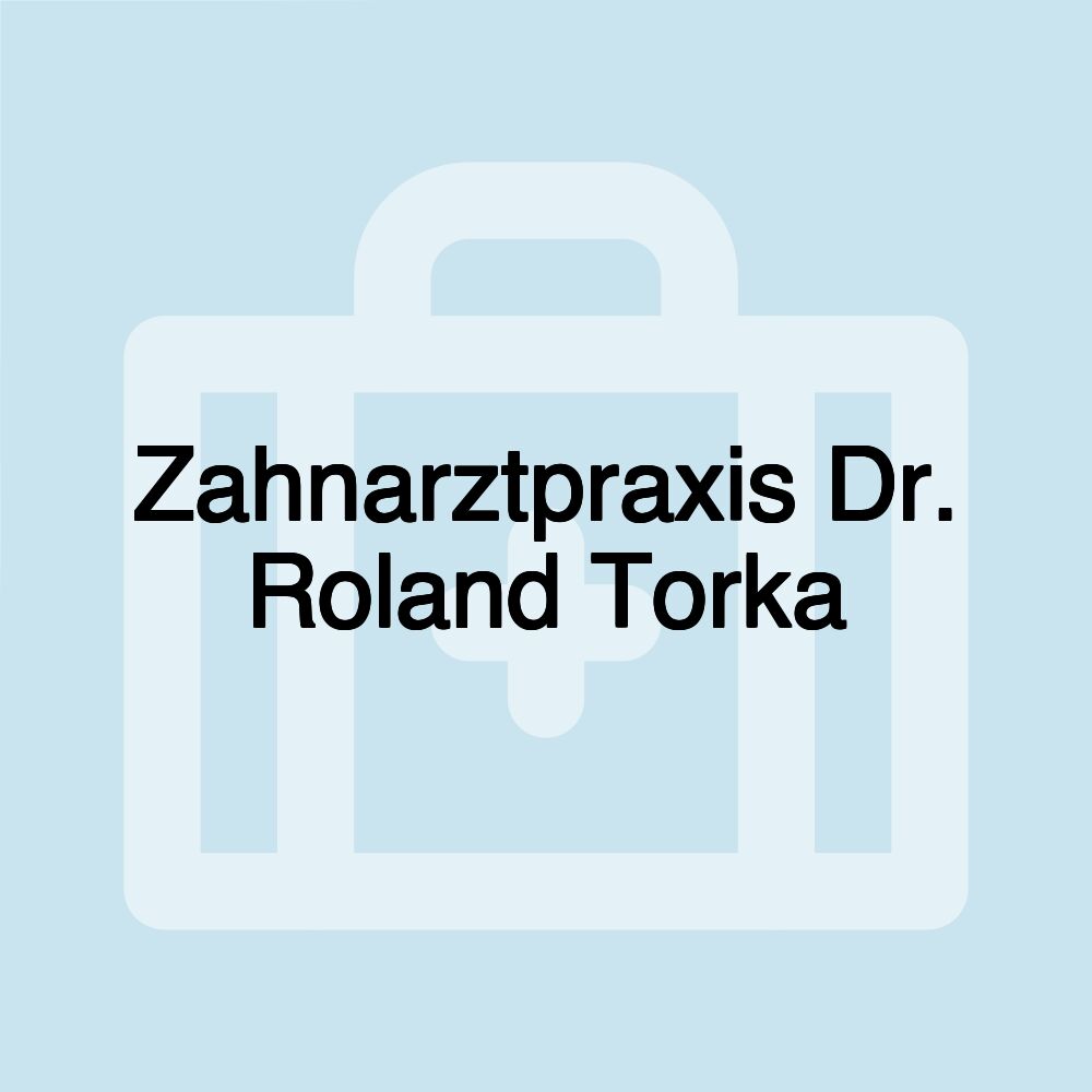 Zahnarztpraxis Dr. Roland Torka