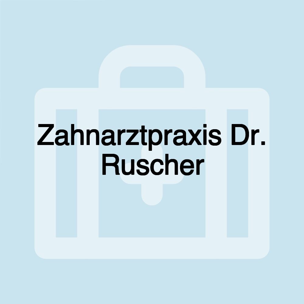 Zahnarztpraxis Dr. Ruscher