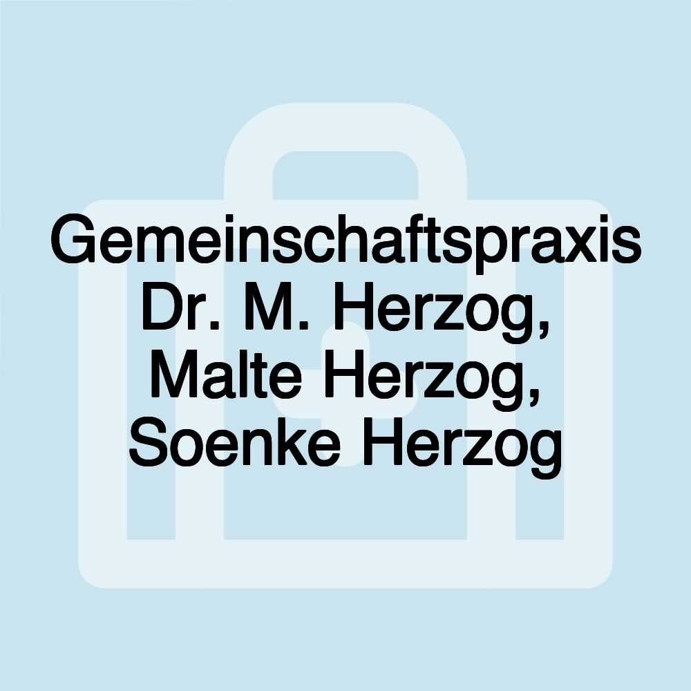 Gemeinschaftspraxis Dr. M. Herzog, Malte Herzog, Soenke Herzog