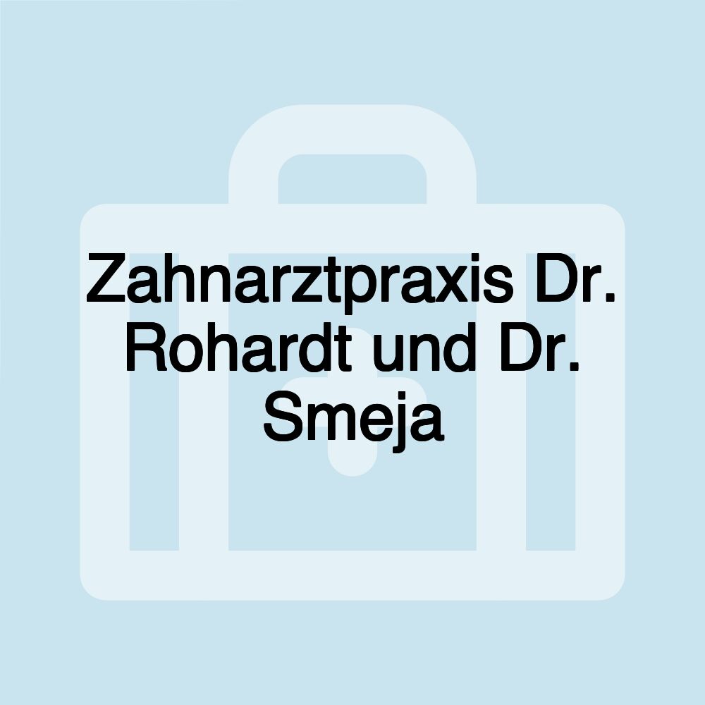 Zahnarztpraxis Dr. Rohardt und Dr. Smeja