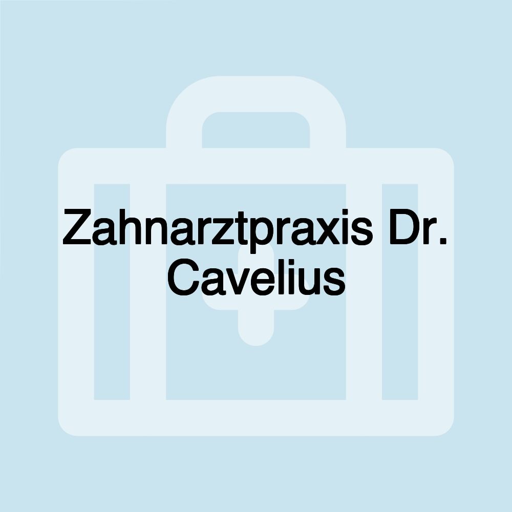 Zahnarztpraxis Dr. Cavelius