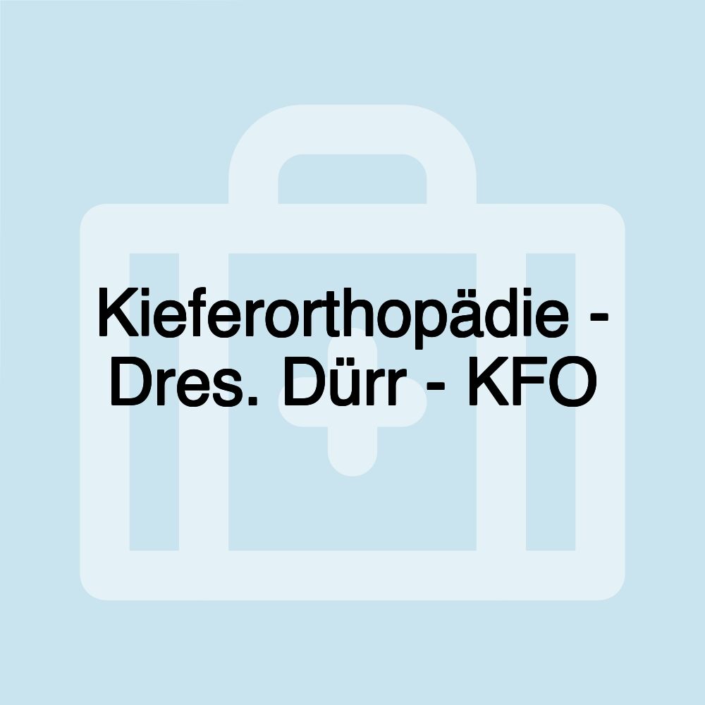 Kieferorthopädie - Dres. Dürr - KFO