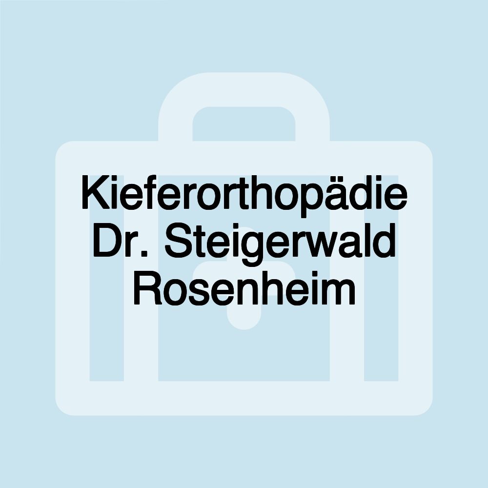 Kieferorthopädie Dr. Steigerwald Rosenheim