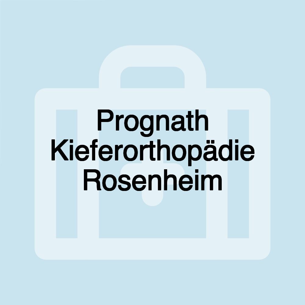 Prognath Kieferorthopädie Rosenheim