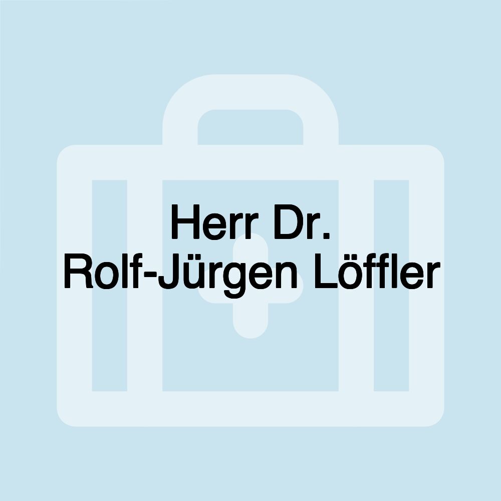 Herr Dr. Rolf-Jürgen Löffler