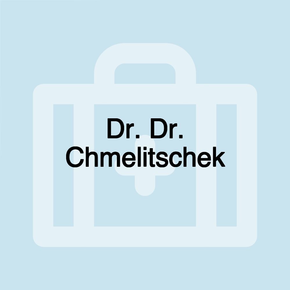 Dr. Dr. Chmelitschek