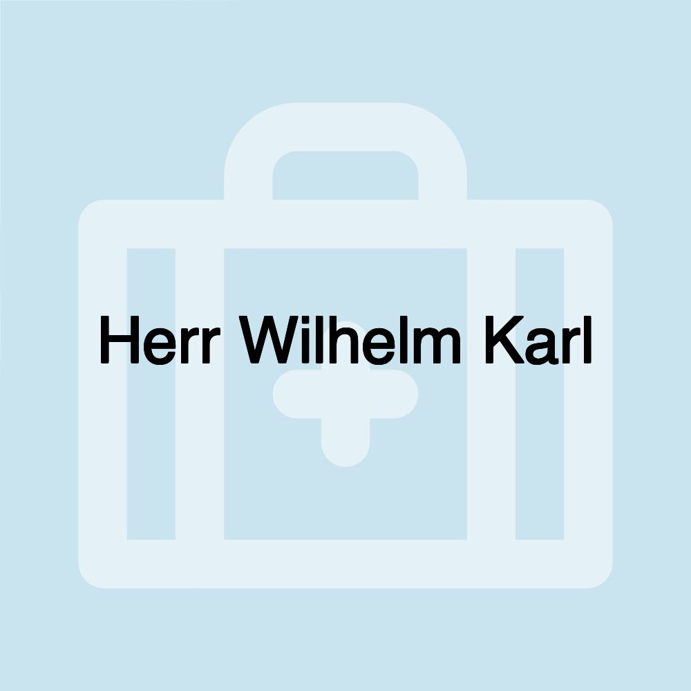 Herr Wilhelm Karl