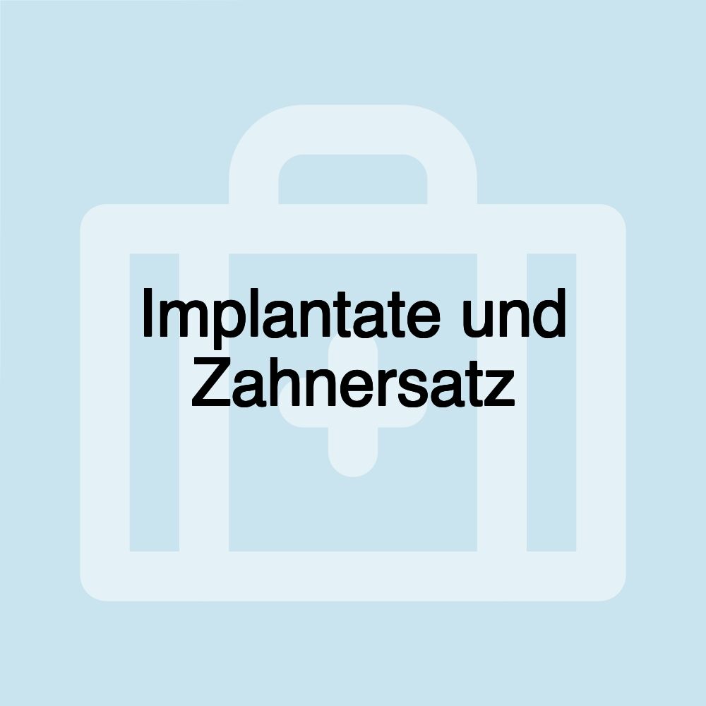 Implantate und Zahnersatz