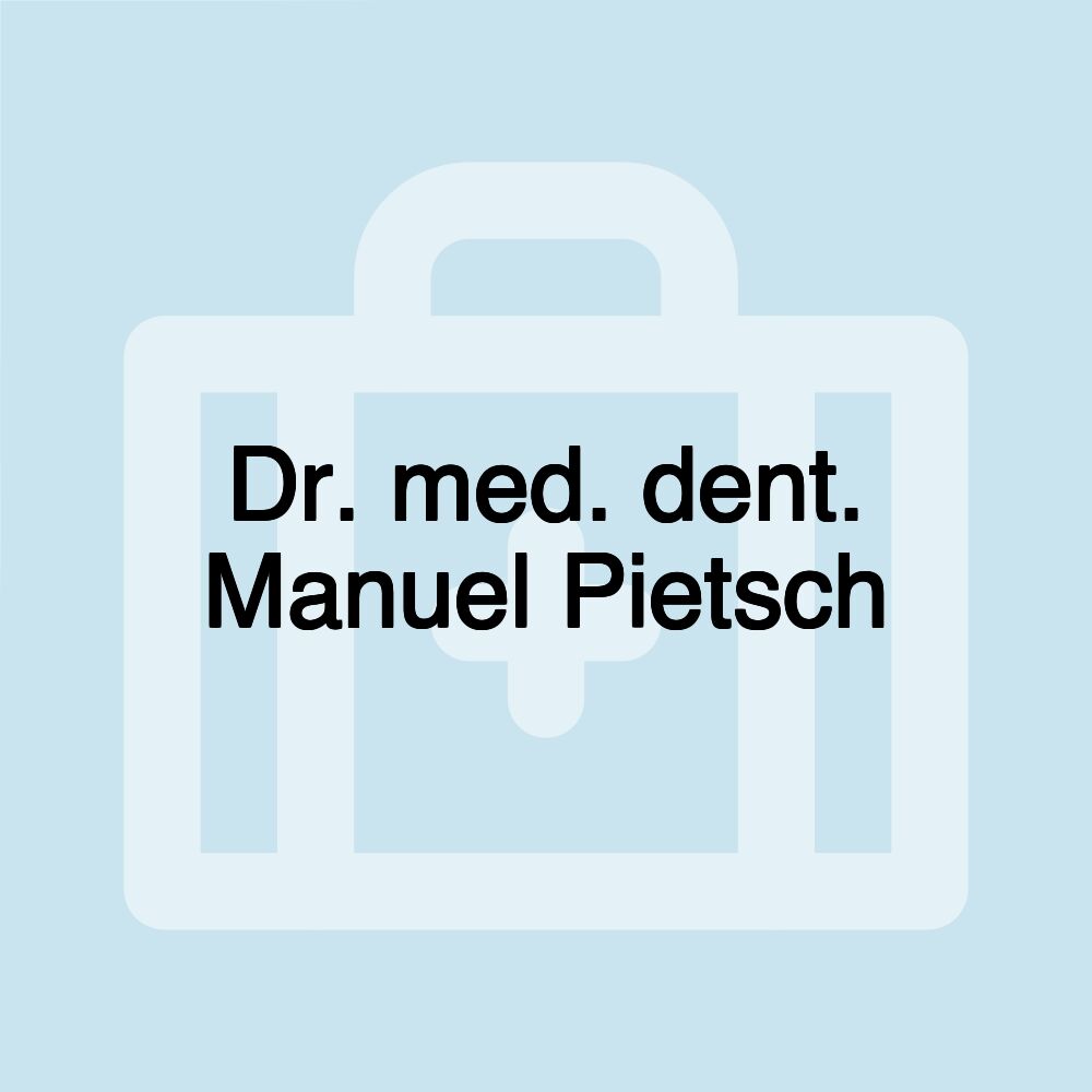 Dr. med. dent. Manuel Pietsch