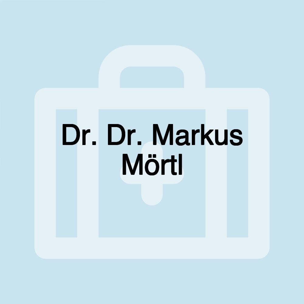 Dr. Dr. Markus Mörtl