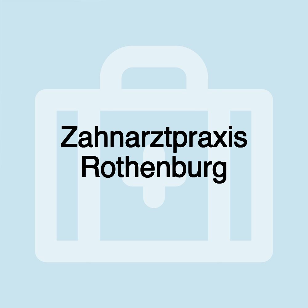 Zahnarztpraxis Rothenburg