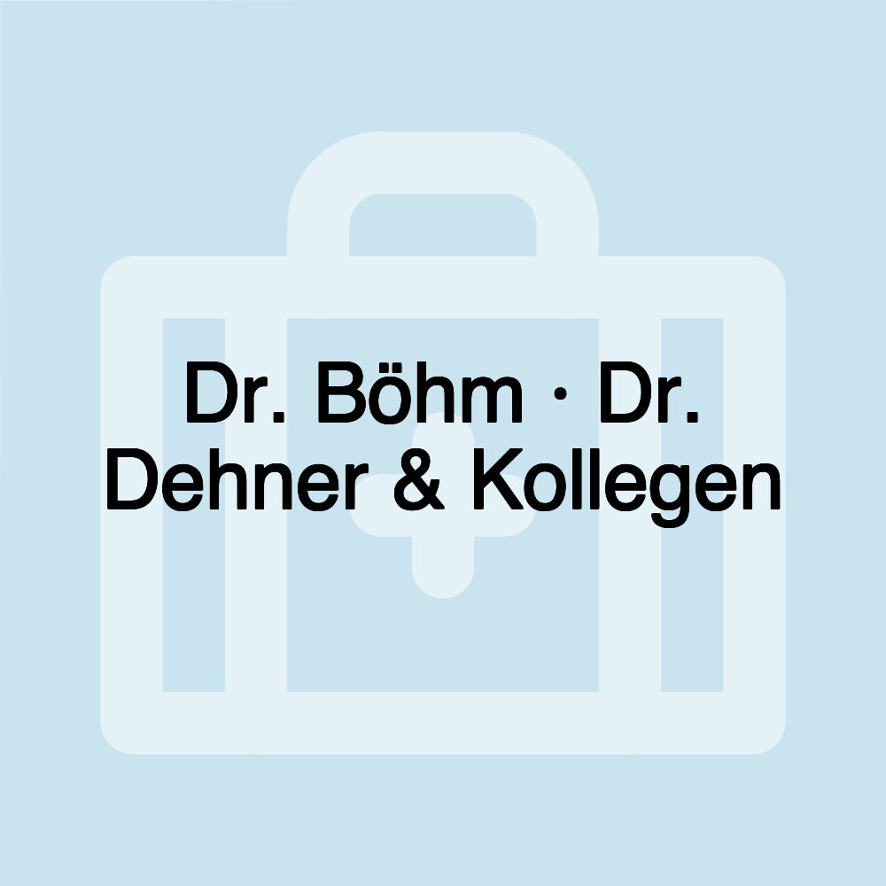 Dr. Böhm · Dr. Dehner & Kollegen