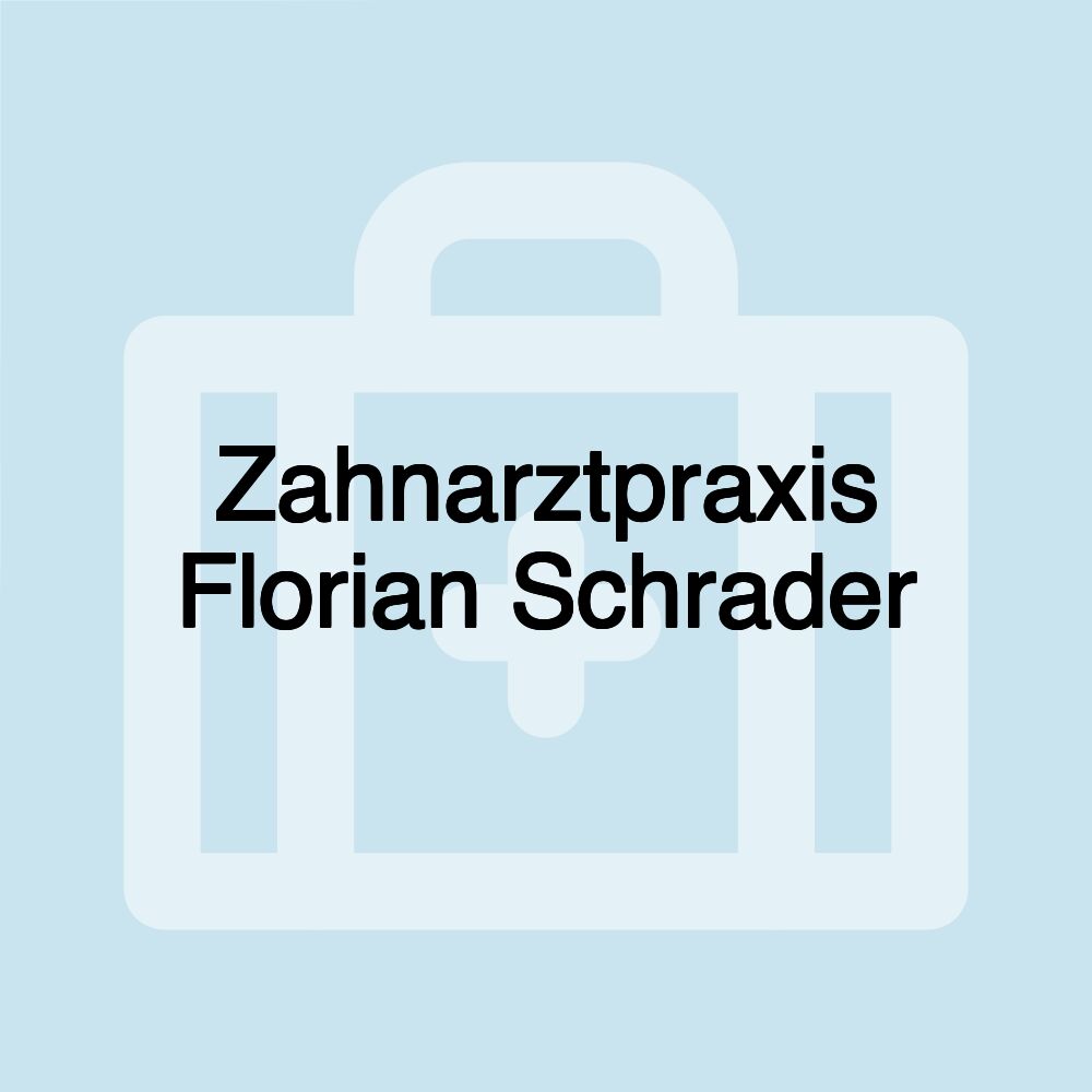 Zahnarztpraxis Florian Schrader